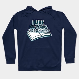 I like big books and I cannot lie Hoodie